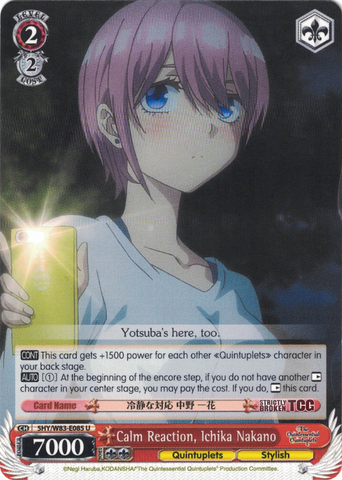 5HY/W83-E085 Calm Reaction, Ichika Nakano - The Quintessential Quintuplets English Weiss Schwarz Trading Card Game